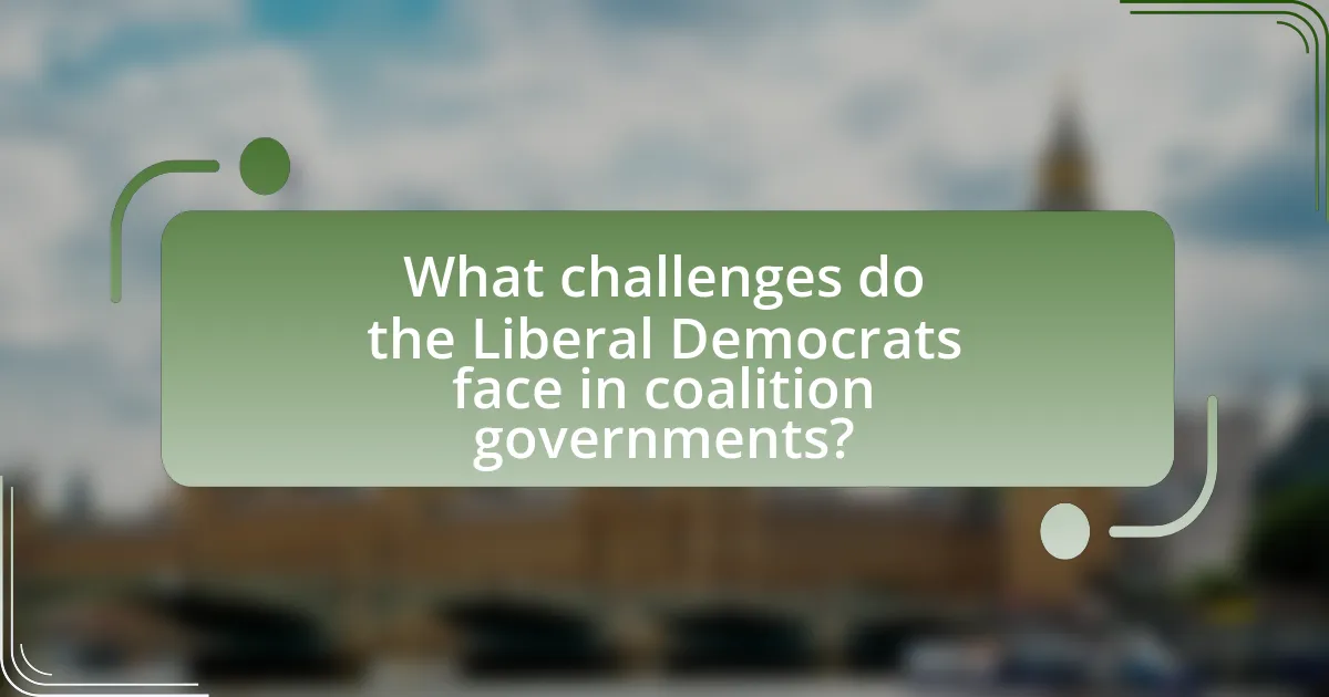 What challenges do the Liberal Democrats face in coalition governments?