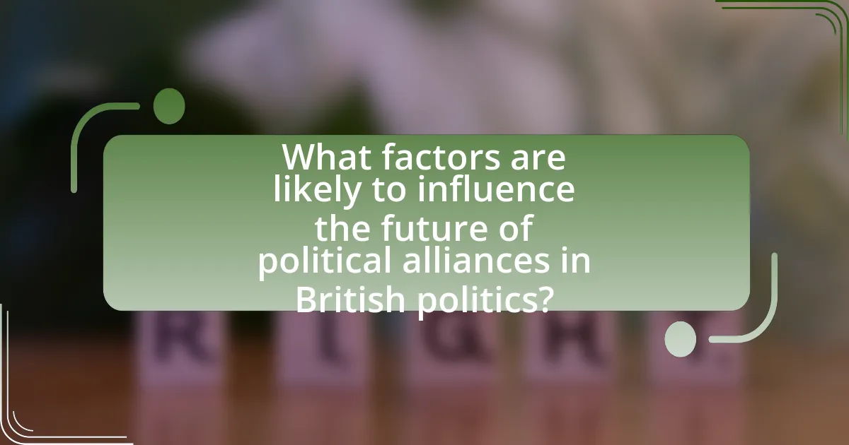 What factors are likely to influence the future of political alliances in British politics?
