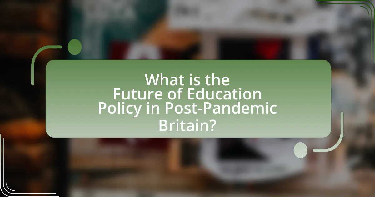 What is the Future of Education Policy in Post-Pandemic Britain?