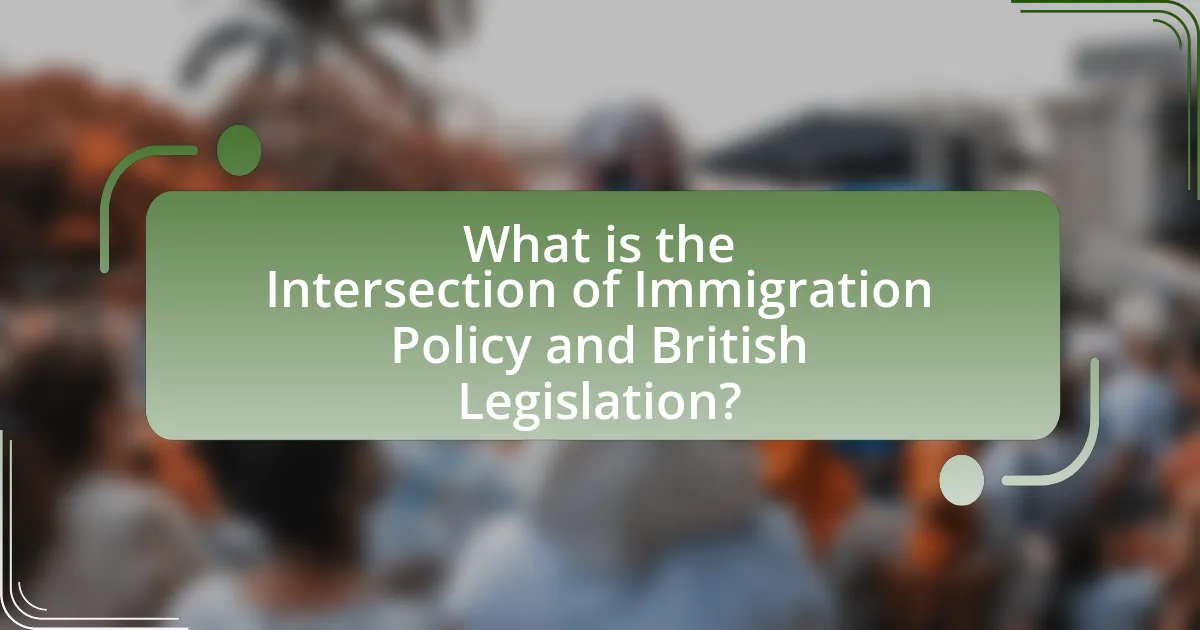 What is the Intersection of Immigration Policy and British Legislation?