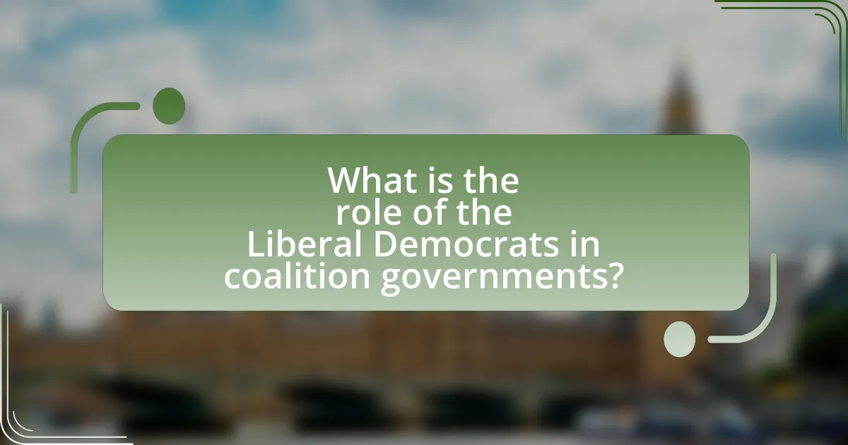 What is the role of the Liberal Democrats in coalition governments?